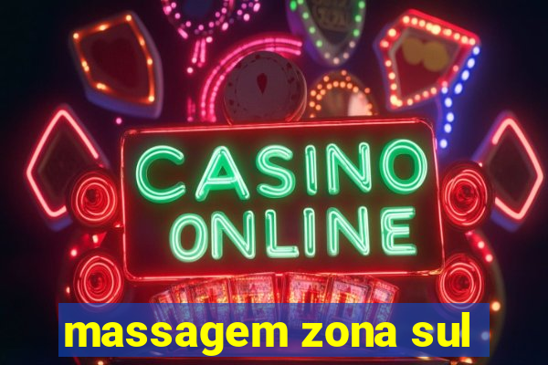 massagem zona sul